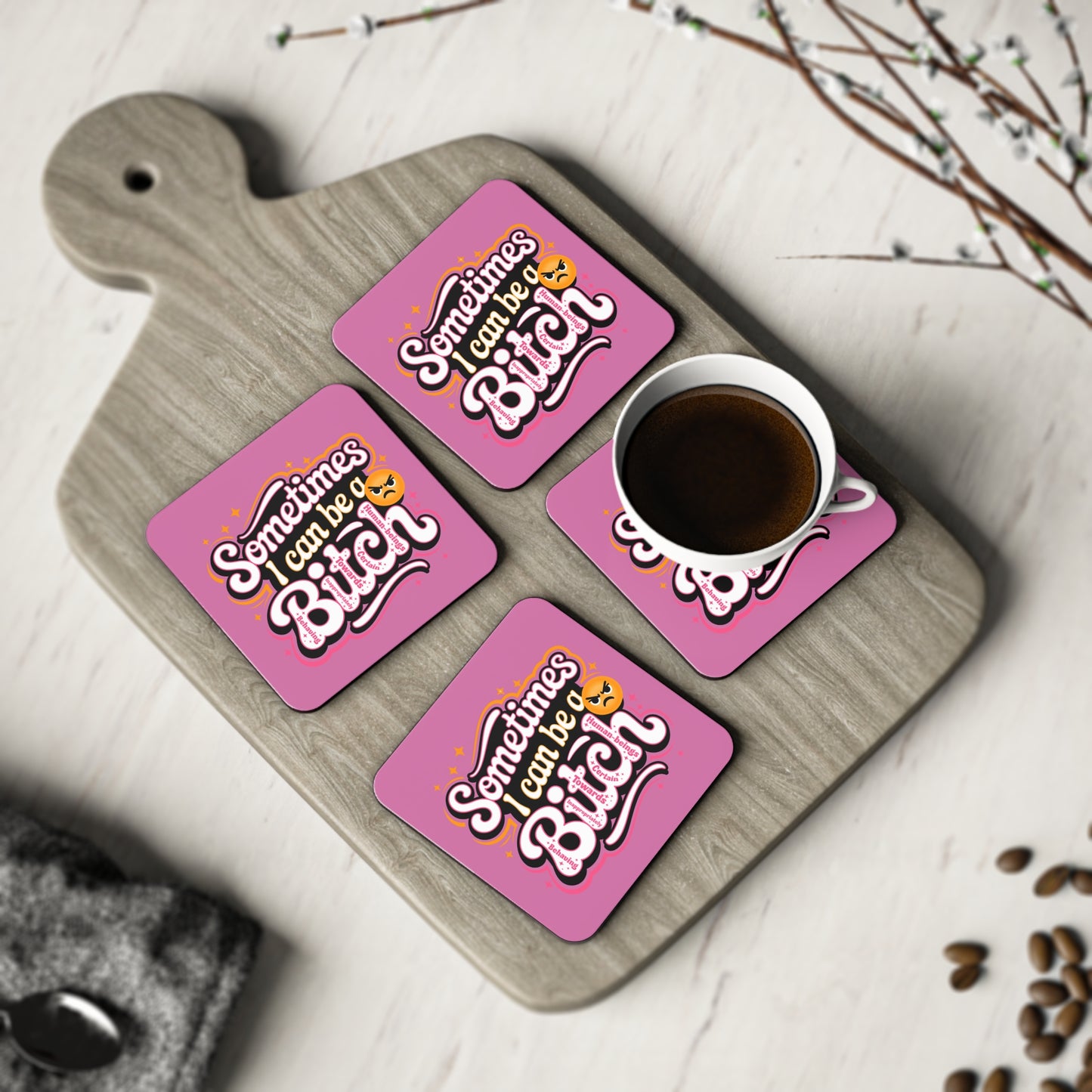 Sometimes I Can Be a Bitch Coaster — Funny Pink Cork Drink Coaster