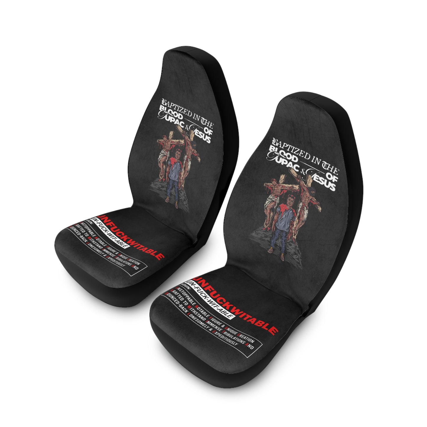 Religious 'Baptized in the Blood of Pac & Jesus' Car Seat Covers — 'UNFUCKWITABLE' Graphic