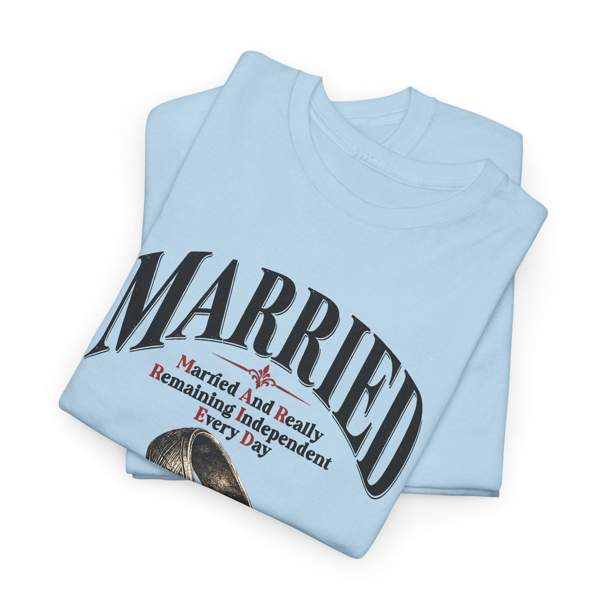 Married But Single T-Shirt — Funny Wedding Ring Humor Tee