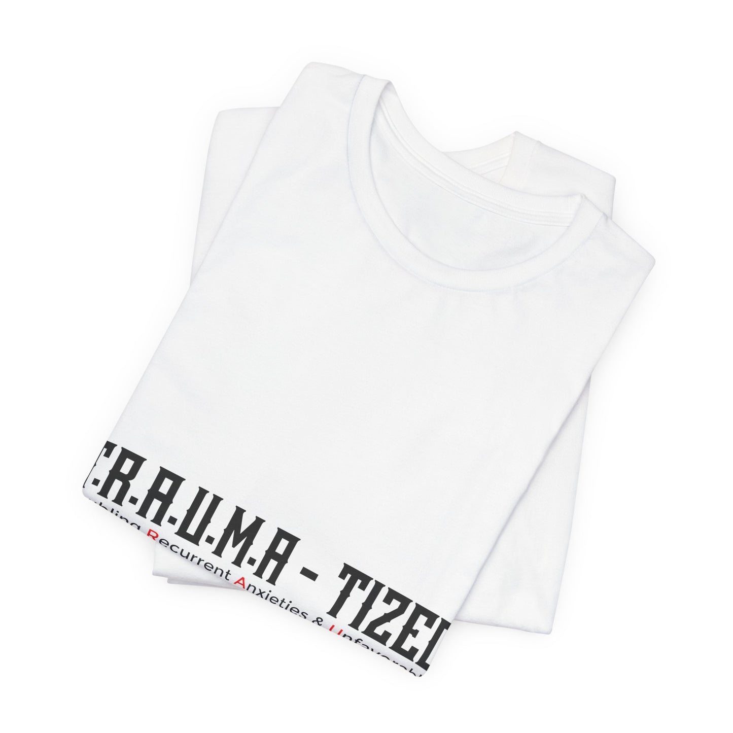Trauma-Tized Tee — Mental Health Awareness Graphic Shirt (front text: T.R.A.U.M.A - TIZED)