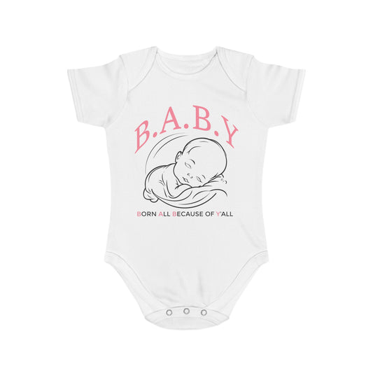 Cute Baby Bodysuit - B.A.B.Y. Born All Because of Y'all, Infant Outfit, Newborn Gift, Baby Shower Clothing, Adorable Onesie