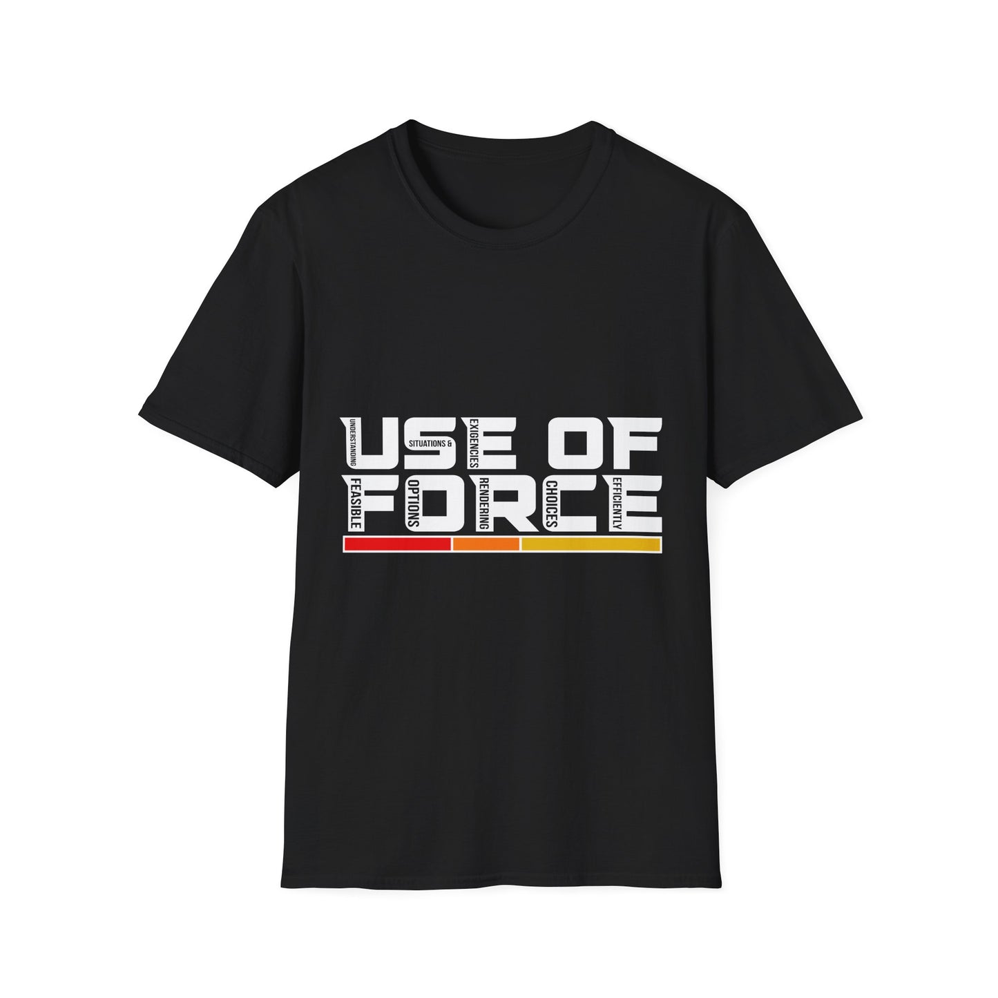 Unisex Softstyle T-Shirt Use of Force for Law Enforcement Public Safety Professionals