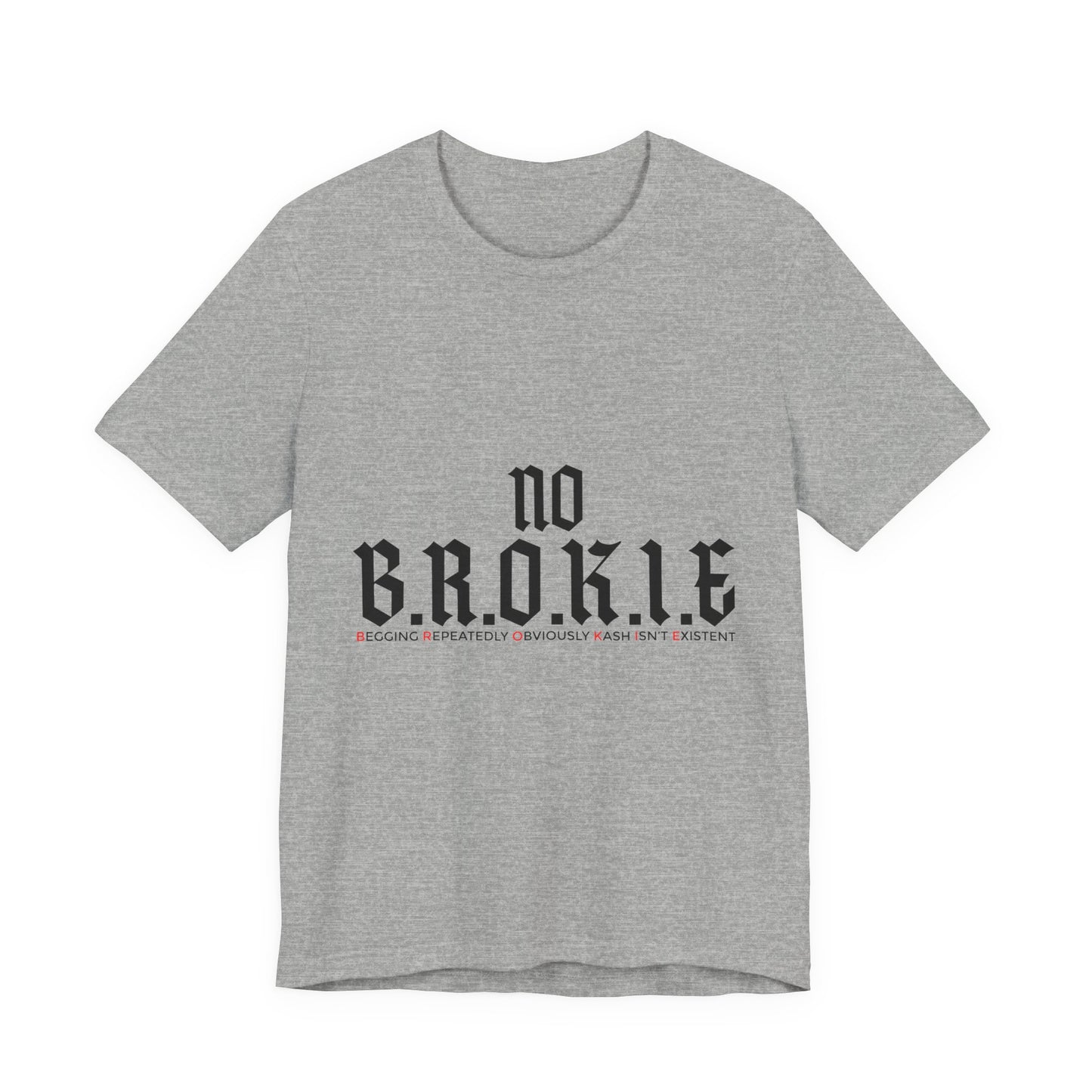 No B.R.O.K.I.E. Graphic Tee — Bold Statement Shirt