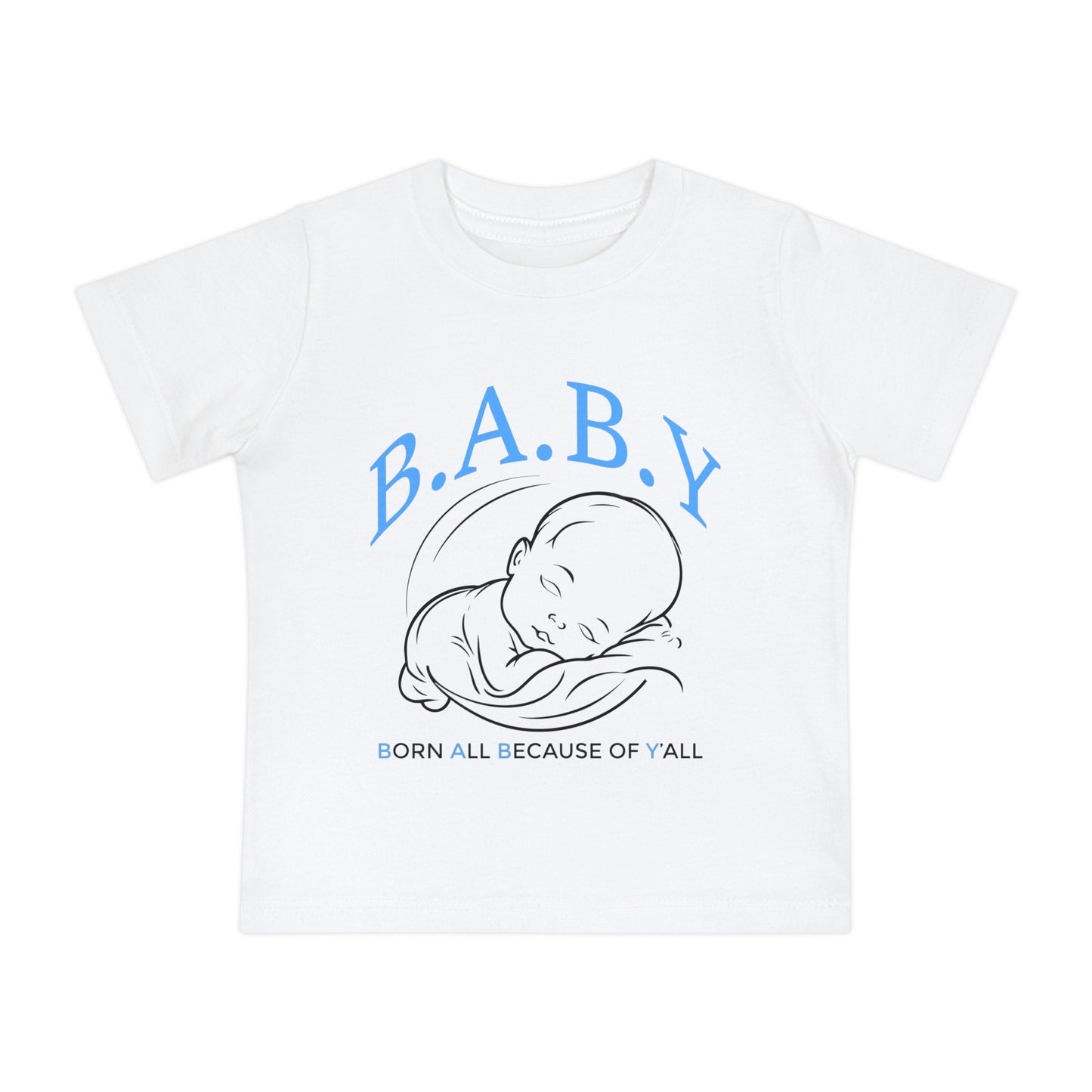 Cute Baby Short Sleeve T-Shirt with 'B.A.B.Y.' (Born All Because of Ya'll) Design - Perfect for Baby Showers, Newborn Gifts, Playdates, Everyday Wear