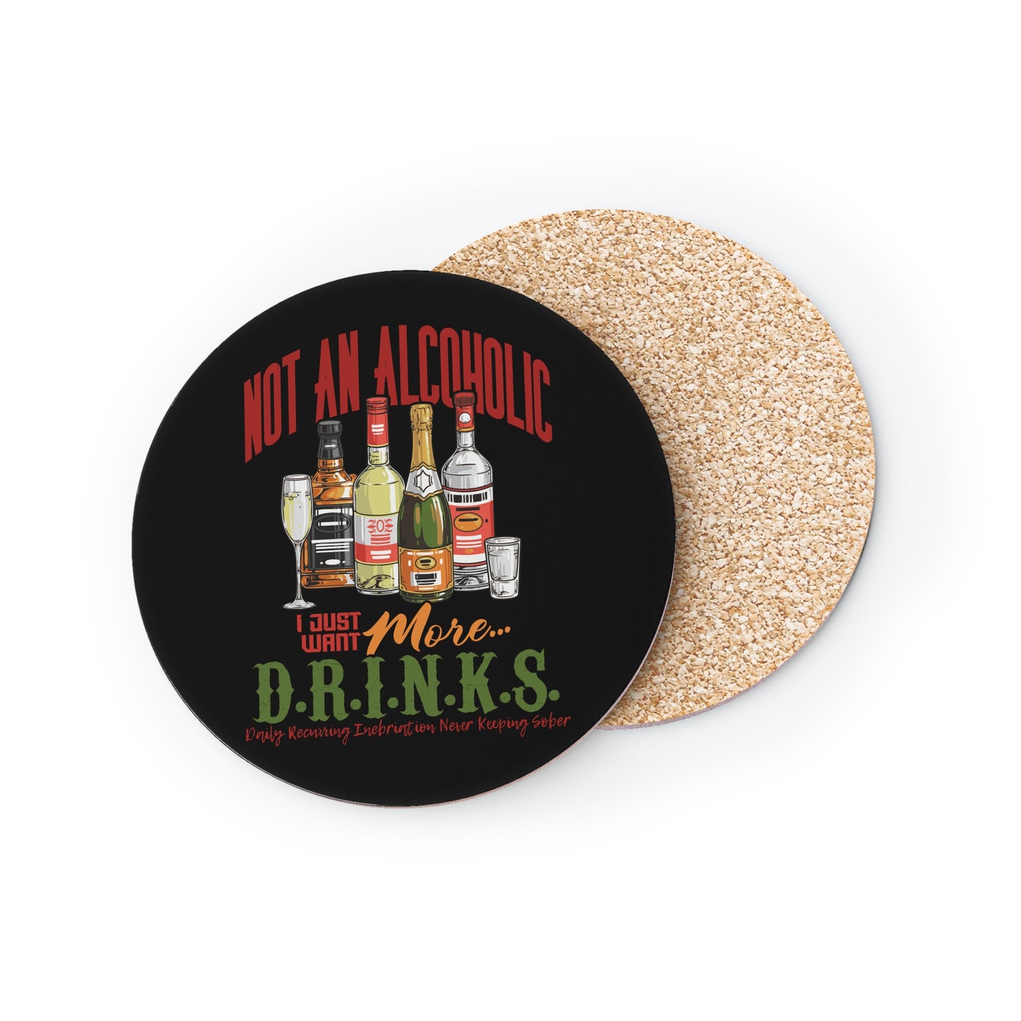 Funny Drink Coasters - "Not An Alcoholic I Just Want More D.R.I.N.K.S." Bar Coaster Set