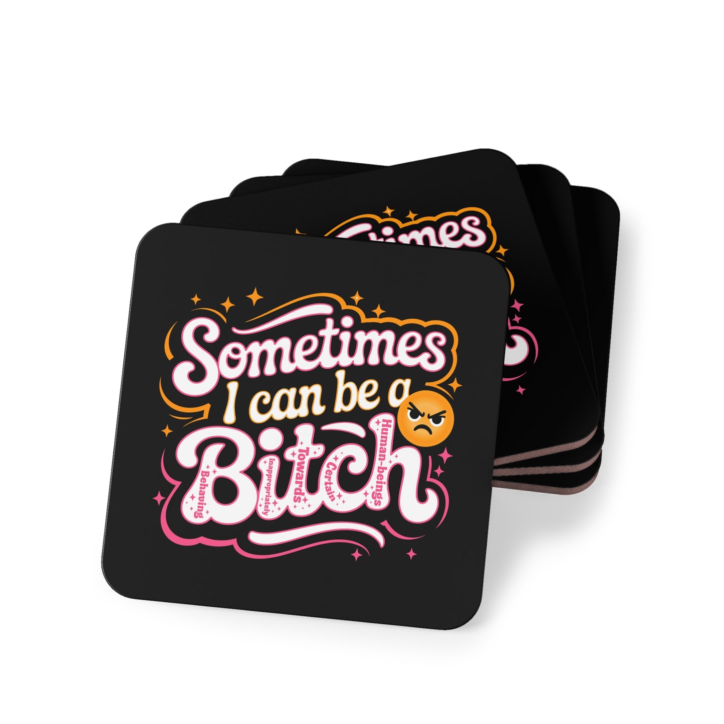 Sometimes I Can Be a B.I.T.C.H. Coasters - Funny Sassy Cork Drink Coaster