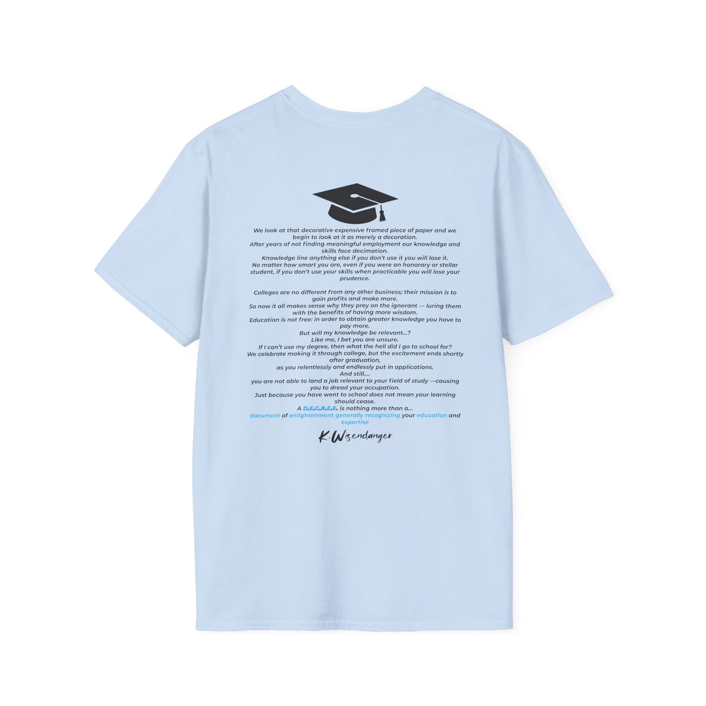 C.O.L.L.E.G.E. (College Offers Learning Literacy Except Guaranteed Employment) Graduation Soft Style T-shirt w/ Inspirational Quote