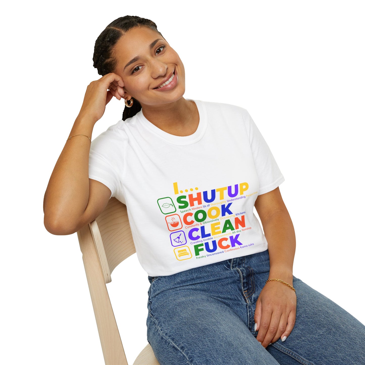 S.H.U.T. U.P., C.O.O.K., C.L.E.A.N., F.U.C.K. Funny Unisex Softstyle T-Shirt | for girlfriends and wives