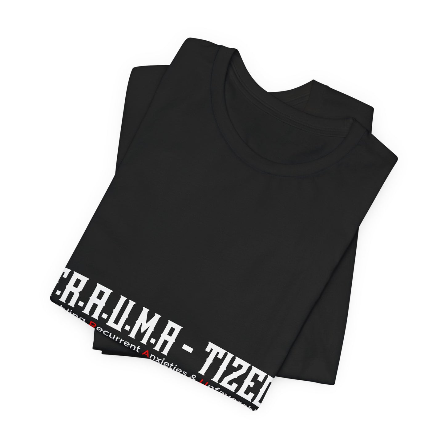 Trauma-Tized Tee — Mental Health Awareness Graphic Shirt (front text: T.R.A.U.M.A - TIZED)