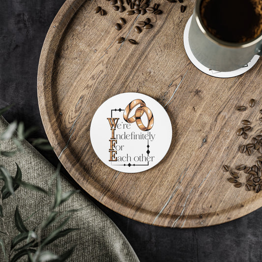 Coasters — "We're Indefinitely For Each Other" Wedding Ring Love Drink Coasters