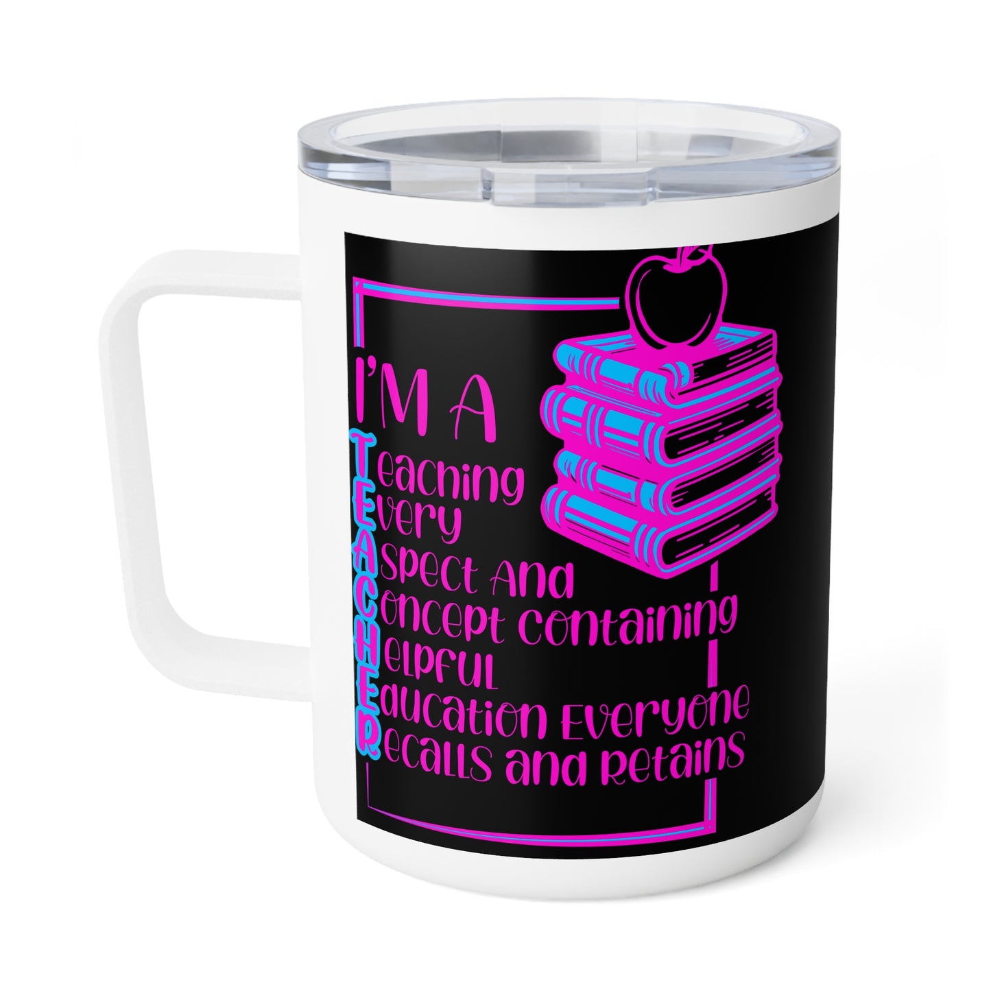 T.E.A.C.H.E.R. Motivational Insulated Coffee Mug - 10oz, Perfect for Educators, Teacher Gifts, Office Decor, Inspirational Quotes, Back to School