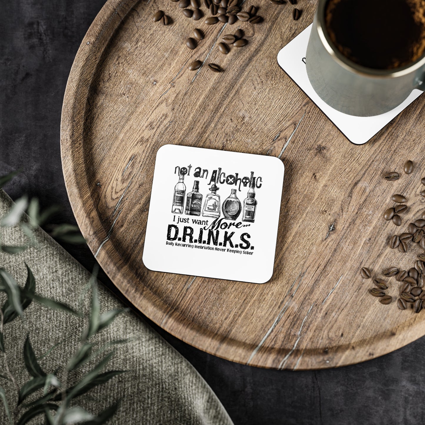 Coasters - 'Not An Alcoholic I Just Want More D.R.I.N.K.S.' Funny Drink Lover Cork Coasters
