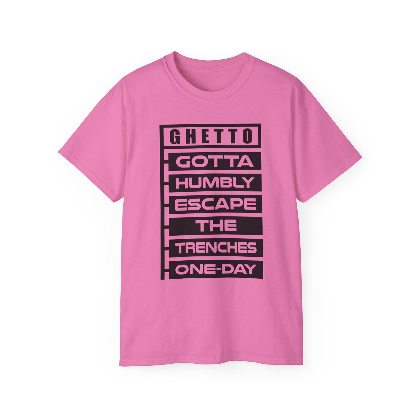 G.H.E.T.T.O. Unisex Ultra Cotton Tee - Motivational Graphic T-Shirt