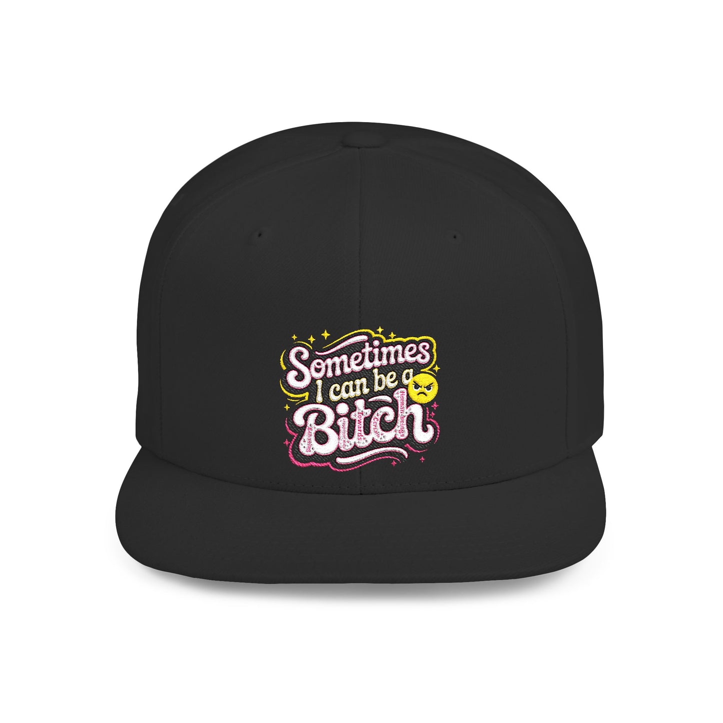 Sometimes I Can Be A B.I.T.C.H. Flat Bill Snapback Cap | Funny Hat for Trendsetters, Gift for Friends, Casual Wear, Street Style