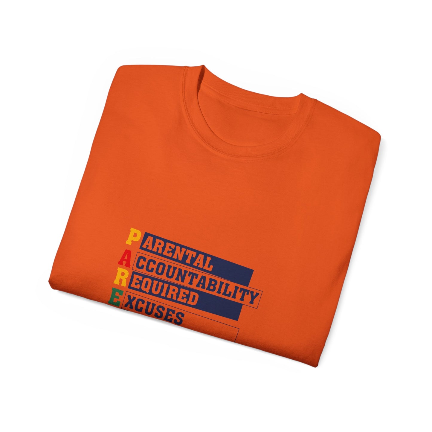 "PARENT- Parental Accountability Required Excuses Not Tolerated" Unisex Tee - Casual Cotton Shirt for Parents