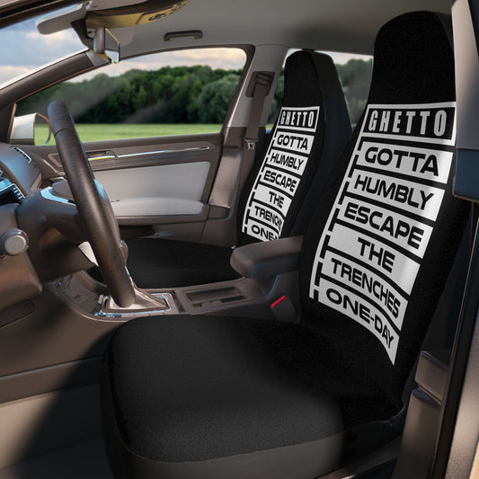 Car Seat Covers - 'Ghetto Gotta Humbly Escape the Trenches One-Day' Black Motivational Design