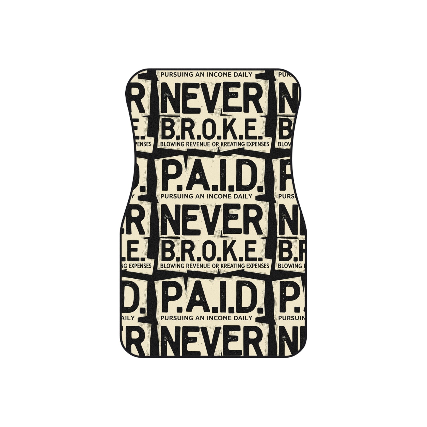 Never Broke P.A.I.D. Car Floor Mats (2-Pack) — Motivational Black & Cream Auto Mats