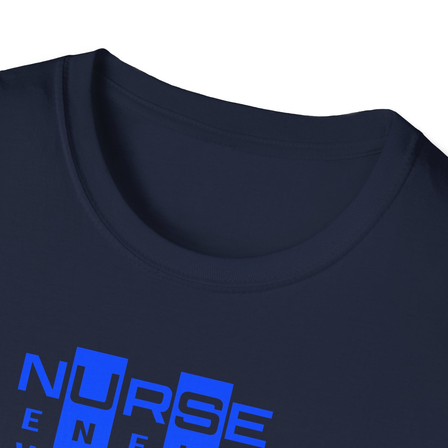 N.U.R.S.E. - T shirt Inspirational Quote