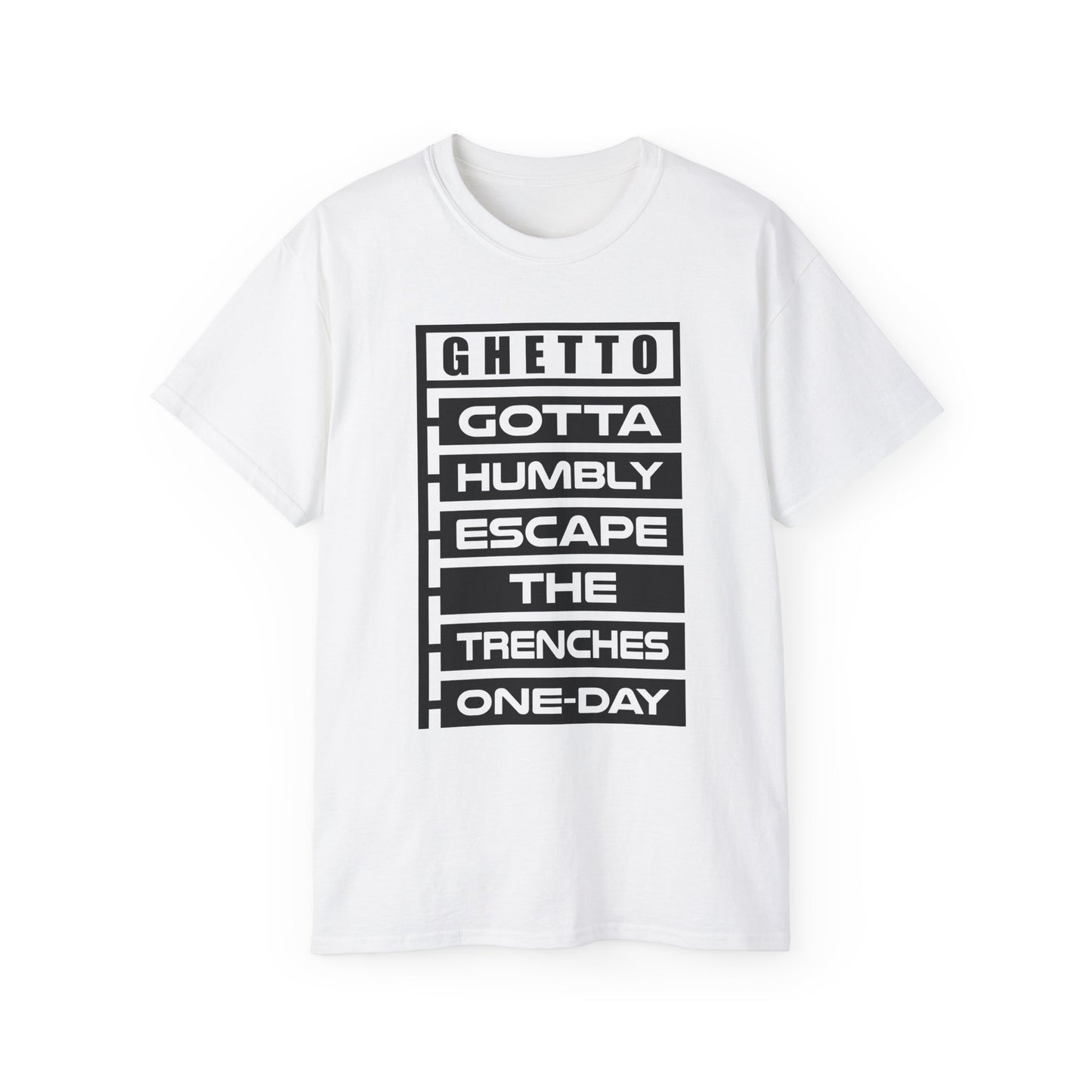 G.H.E.T.T.O. Unisex Ultra Cotton Tee - Motivational Graphic T-Shirt