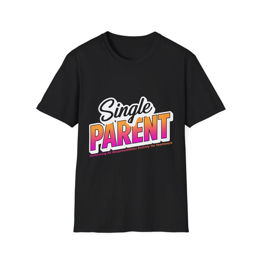 Single P.A.R.E.N.T. Unisex T-Shirt - Heartfelt Tribute for Single Parents