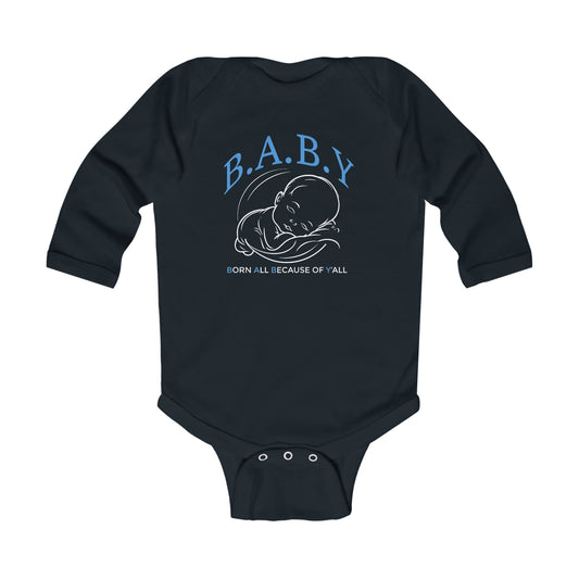 B.A.B.Y. (Born All Because of Ya'll) Adorable Infant Long Sleeve Bodysuit - Cute Baby Gift, Baby Shower Present, Newborn Outfit, Cozy Baby Clothes, Unique Baby Apparel