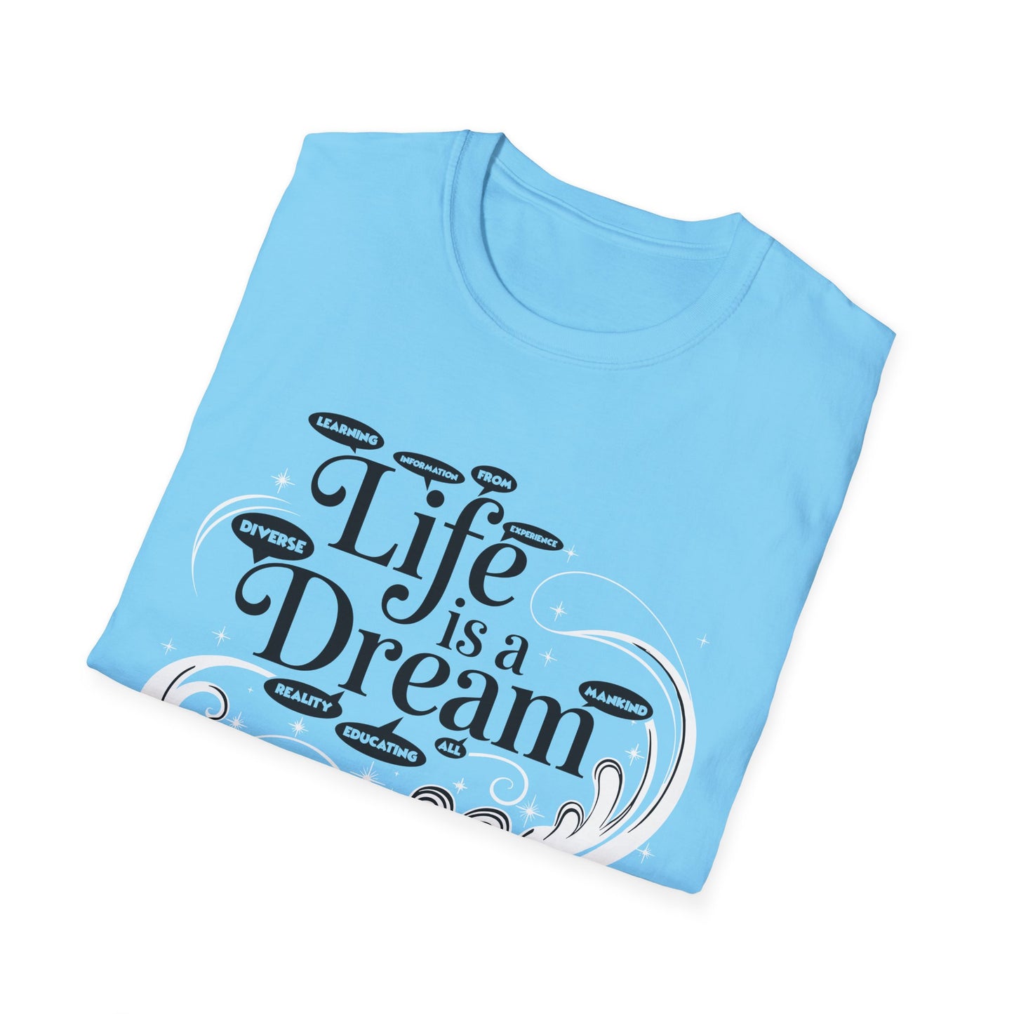 L.I.F.E is a D.R.E.A.M N.I.G.H.T.M.A.R.E. Unisex Softstyle T-Shirt - Whimsical Graphic Tee for Dreamers
