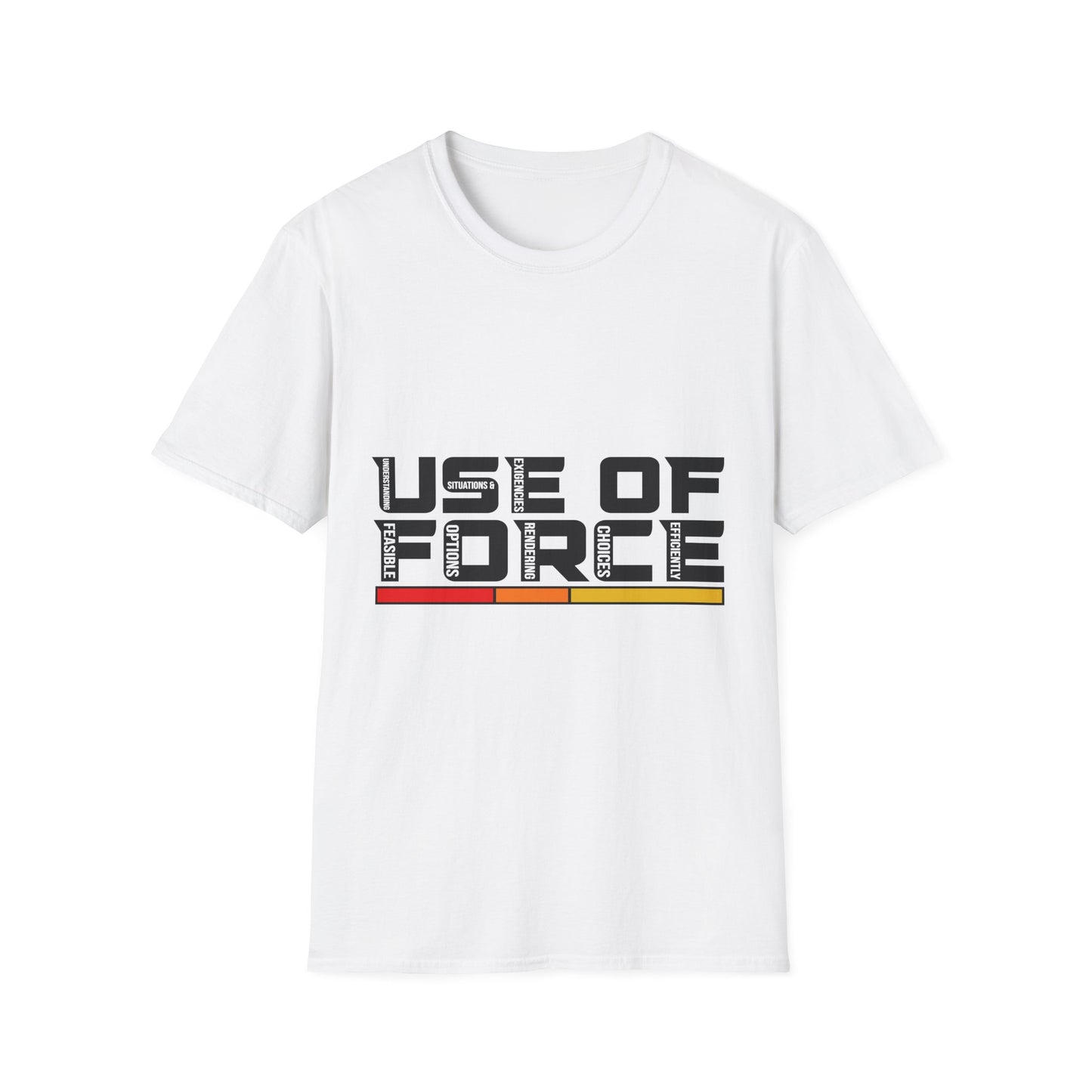 Unisex Softstyle T-Shirt Use of Force for Law Enforcement Public Safety Professionals