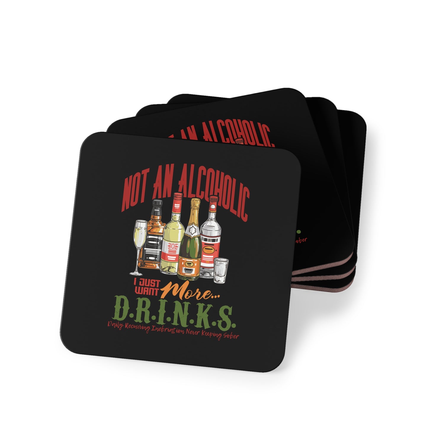 Funny Drink Coasters - "Not An Alcoholic I Just Want More D.R.I.N.K.S." Bar Coaster Set