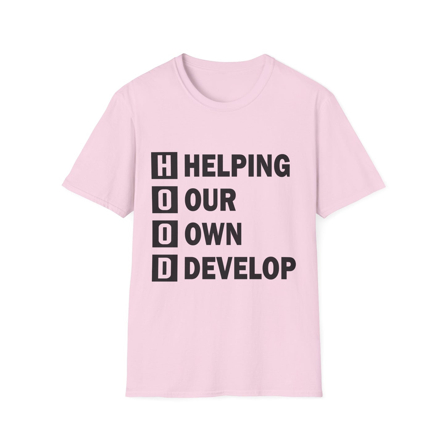 H.O.O.D. "Helping Our Own Develop" Motivational Unisex Softstyle T-Shirt