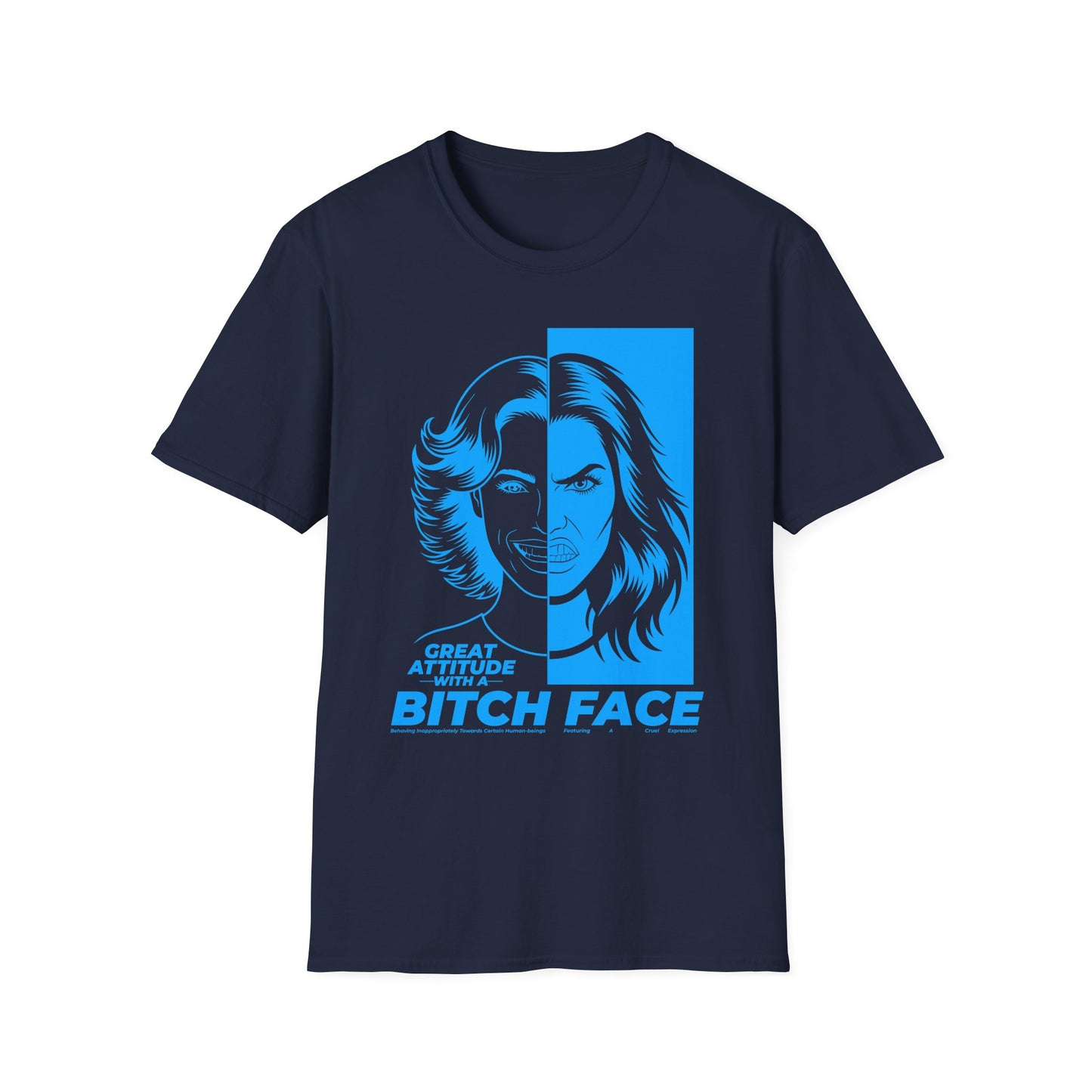 Great Attitude Bitch Face - Graphic Tee