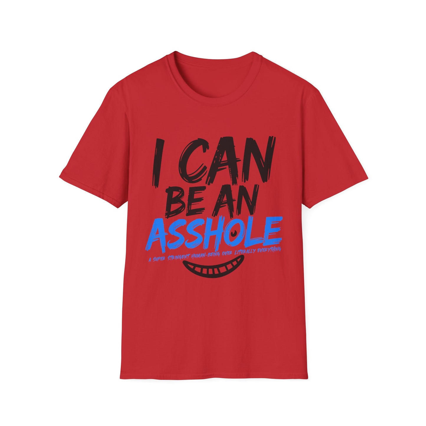 Funny Unisex Softstyle T-Shirt - "I Can Be An Asshole" - Casual Humor Tee