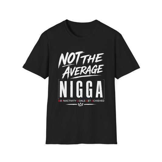 Not The Average N.I.G.G.A.
