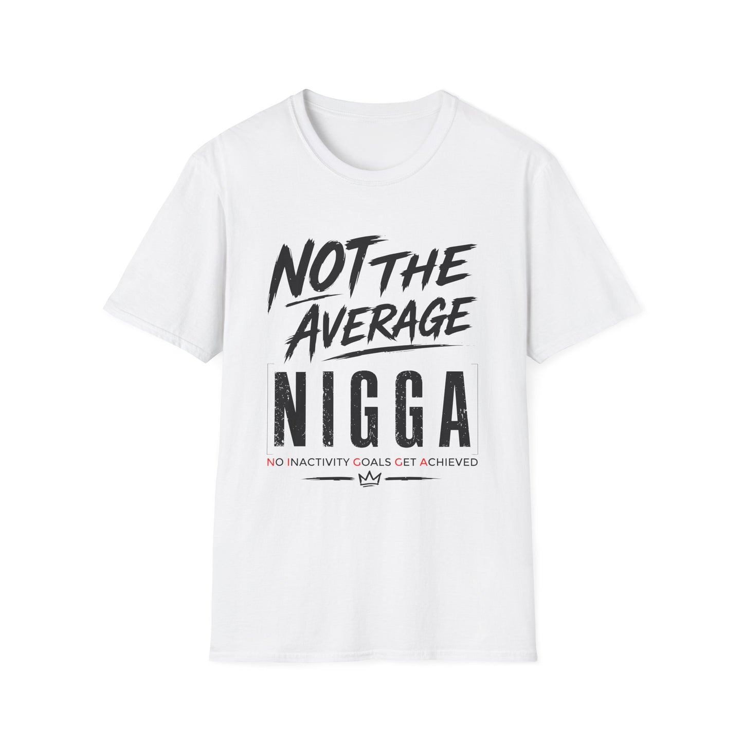 Not The Average N.I.G.G.A.
