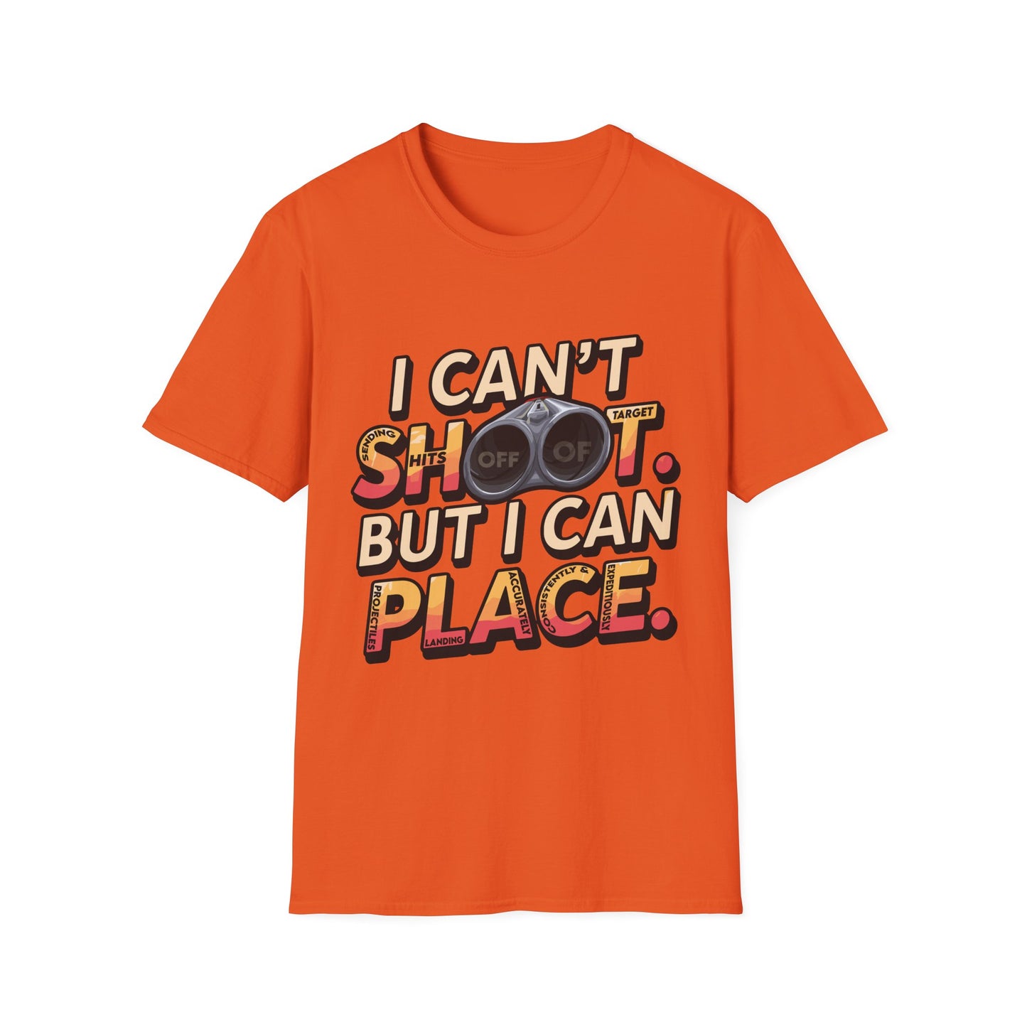 Funny Unisex T-Shirt - "I Can't Shoot, But I Can Place" for Gun Collectors & Gun Enthusiasts