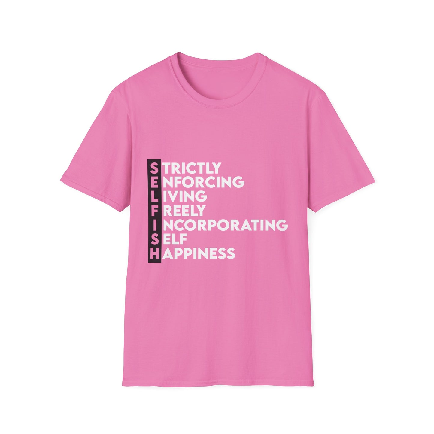 Self-Care Selfish Unisex T-Shirt - Promote Happiness & Balance
