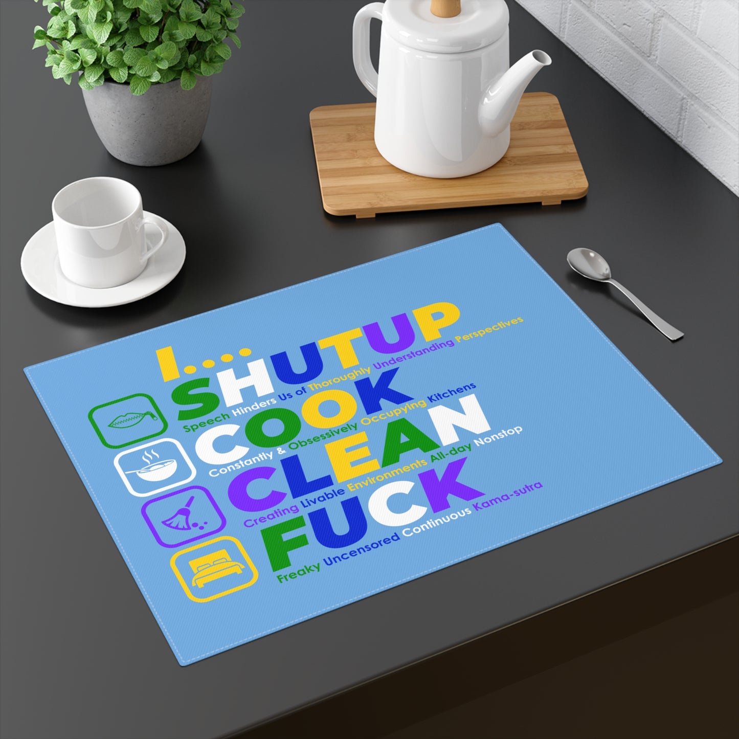 Placemat — I...SHUTUP COOK CLEAN FUCK Humorous Kitchen Quote Placemat