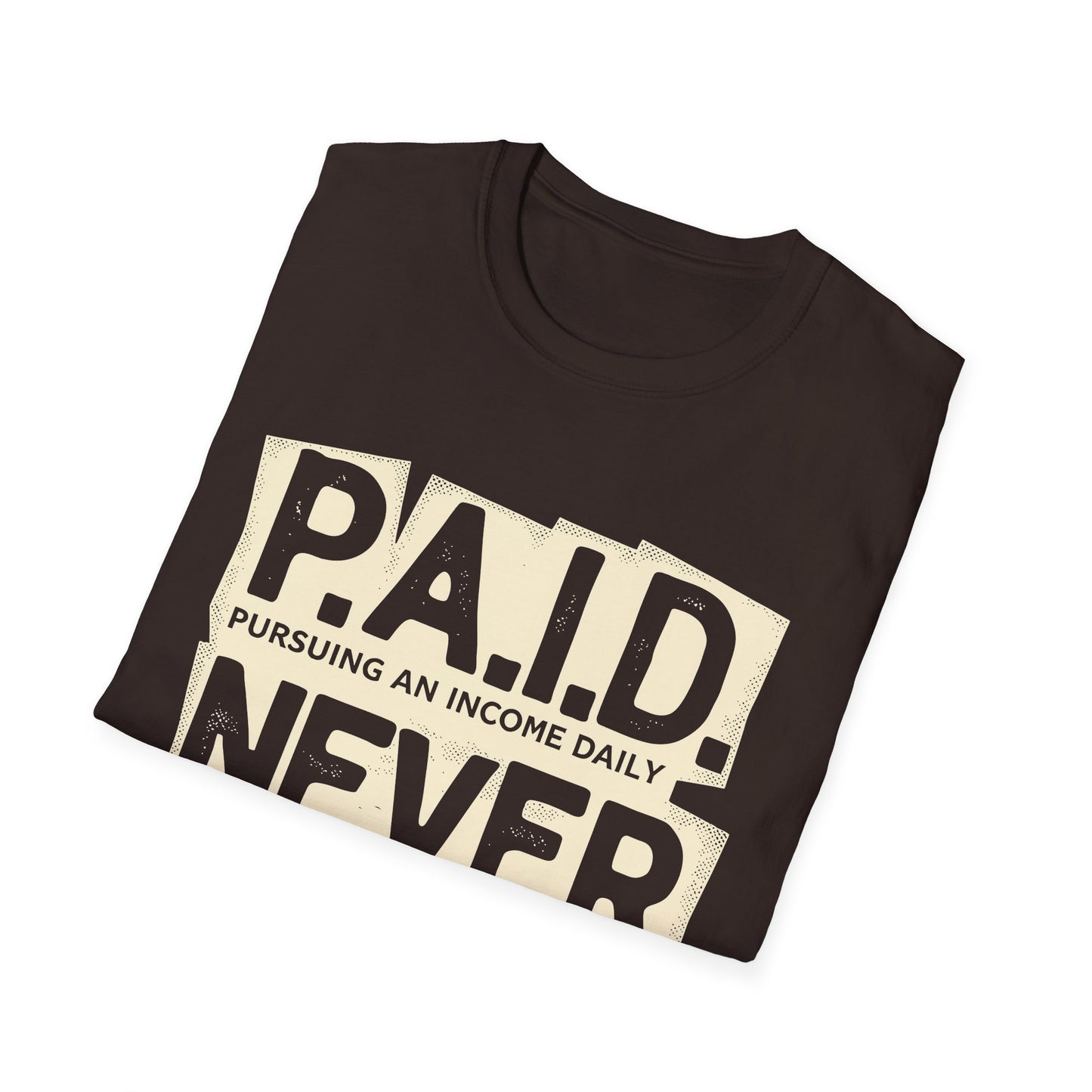 P.A.I.D. Never B.R.O.K.E. T-Shirt - Motivational Apparel, Gift for Entrepreneurs, Financial Freedom Shirt, Unisex Graphic Tee, Trendy Casual Wear