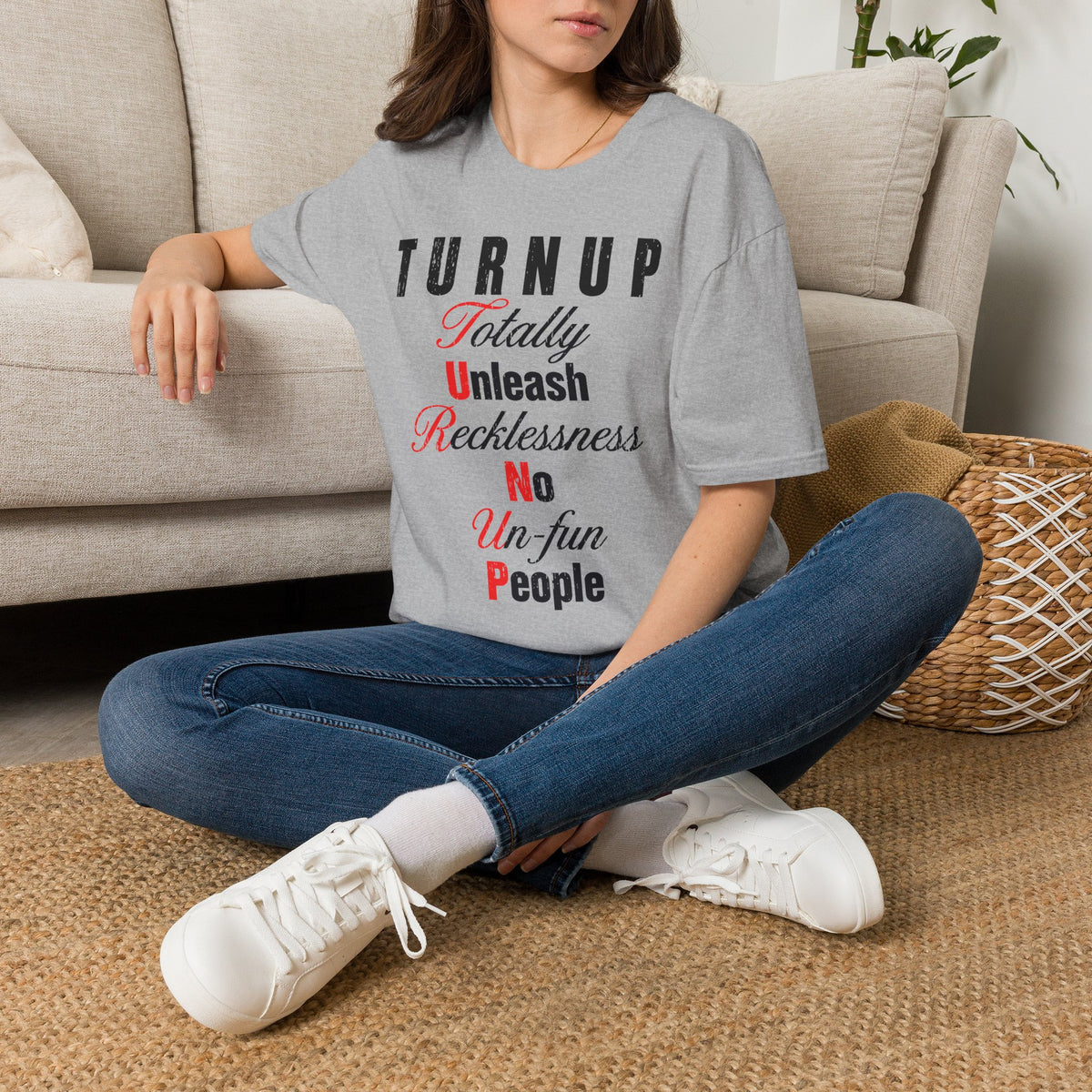 T-Shirt — "TURN UP: Totally Unleash Recklessness, No Un‑fun People" Graphic Tee