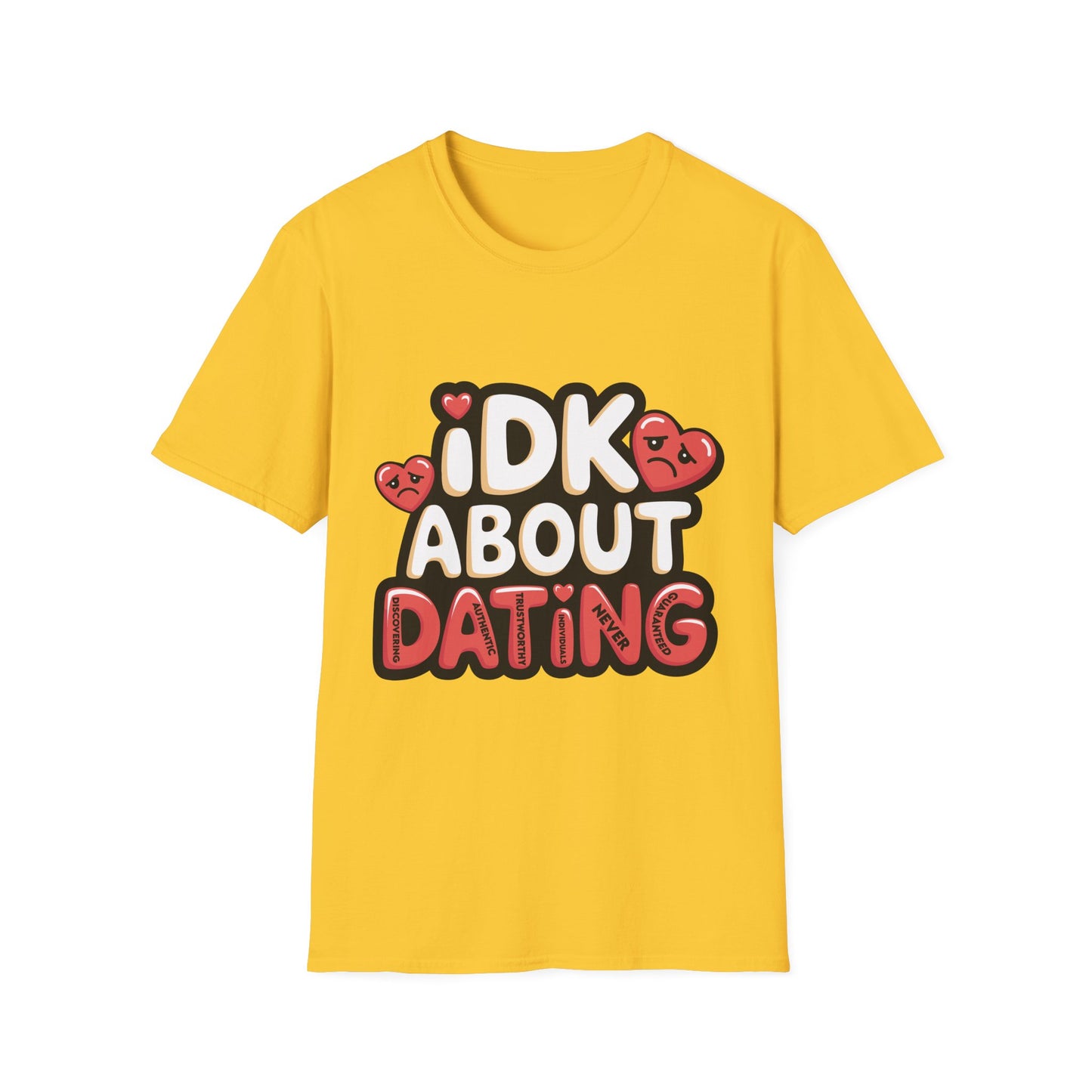 Funny Dating Quote Unisex Softstyle T-Shirt - Perfect for Singles and Valentine's Day