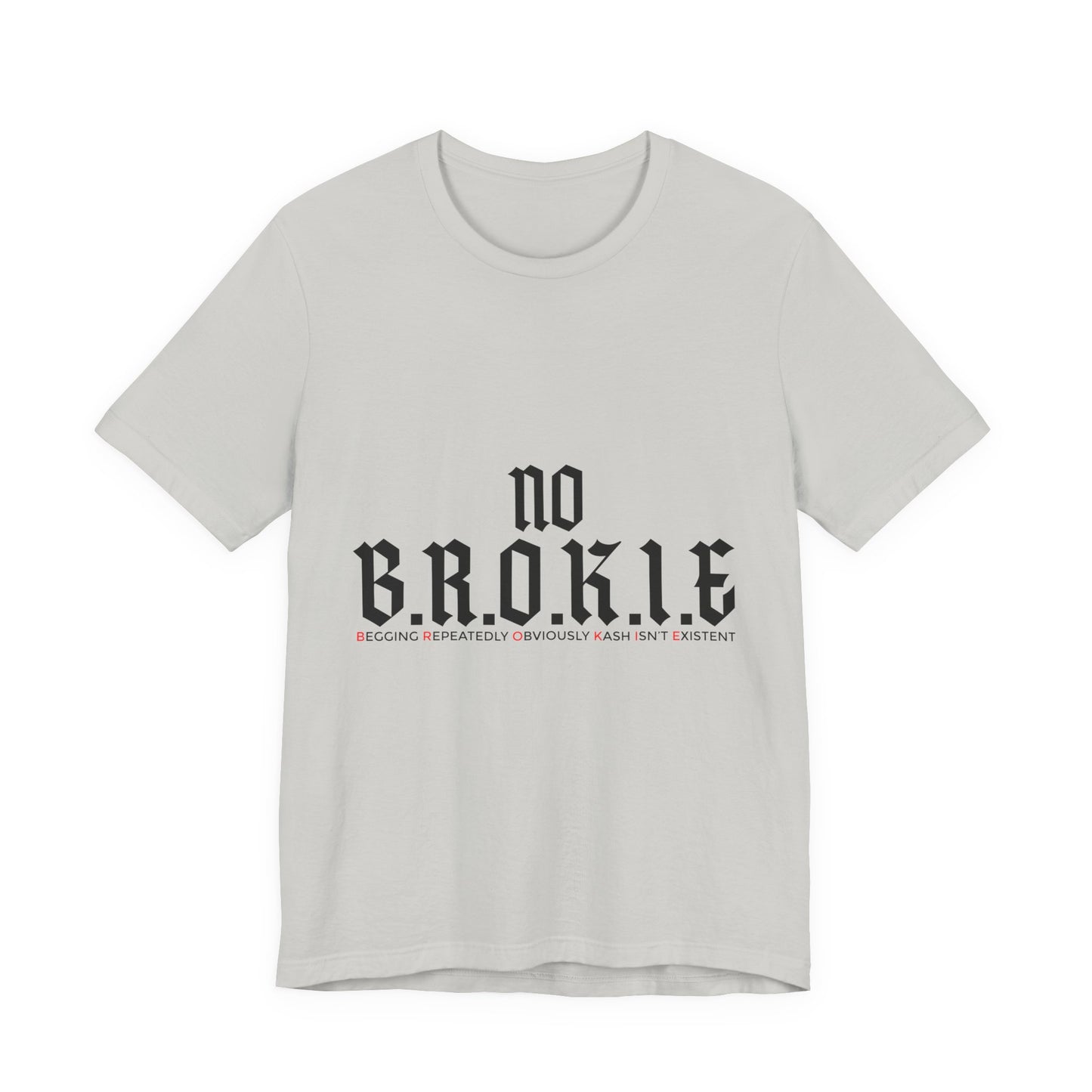 No B.R.O.K.I.E. Graphic Tee — Bold Statement Shirt
