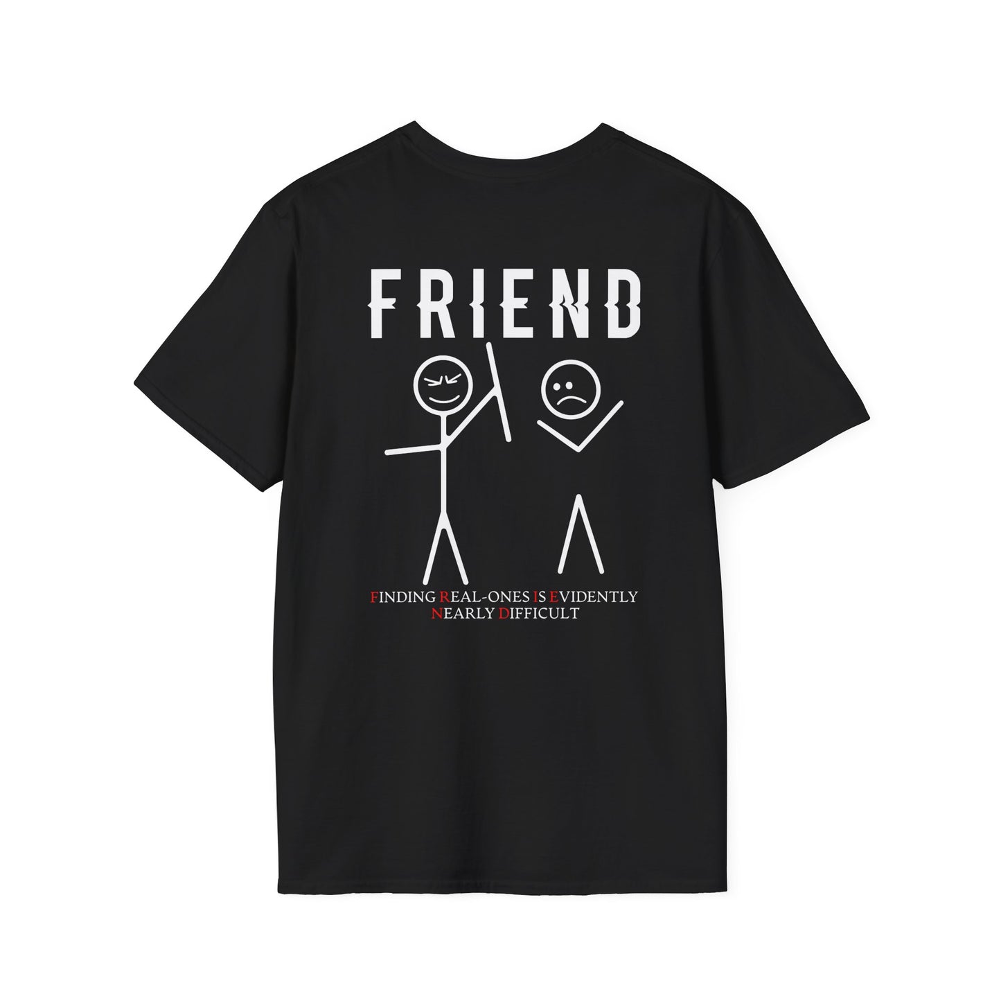 F.R.I.E.N.D. (Finding Real - Ones Evidently Nearly Difficult) Unisex Softstyle T-Shirt, Friendship Humor Tee