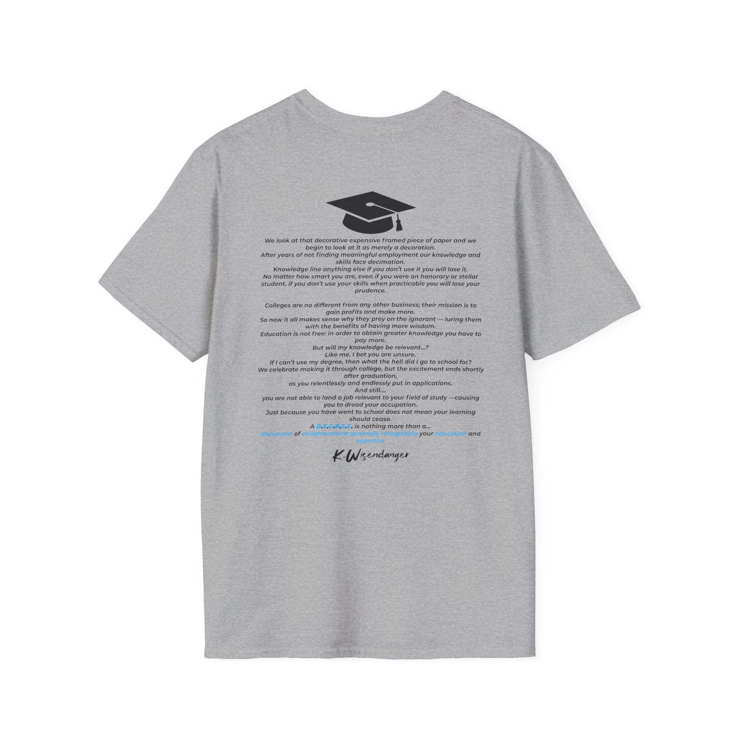 C.O.L.L.E.G.E. (College Offers Learning Literacy Except Guaranteed Employment) Graduation Soft Style T-shirt w/ Inspirational Quote