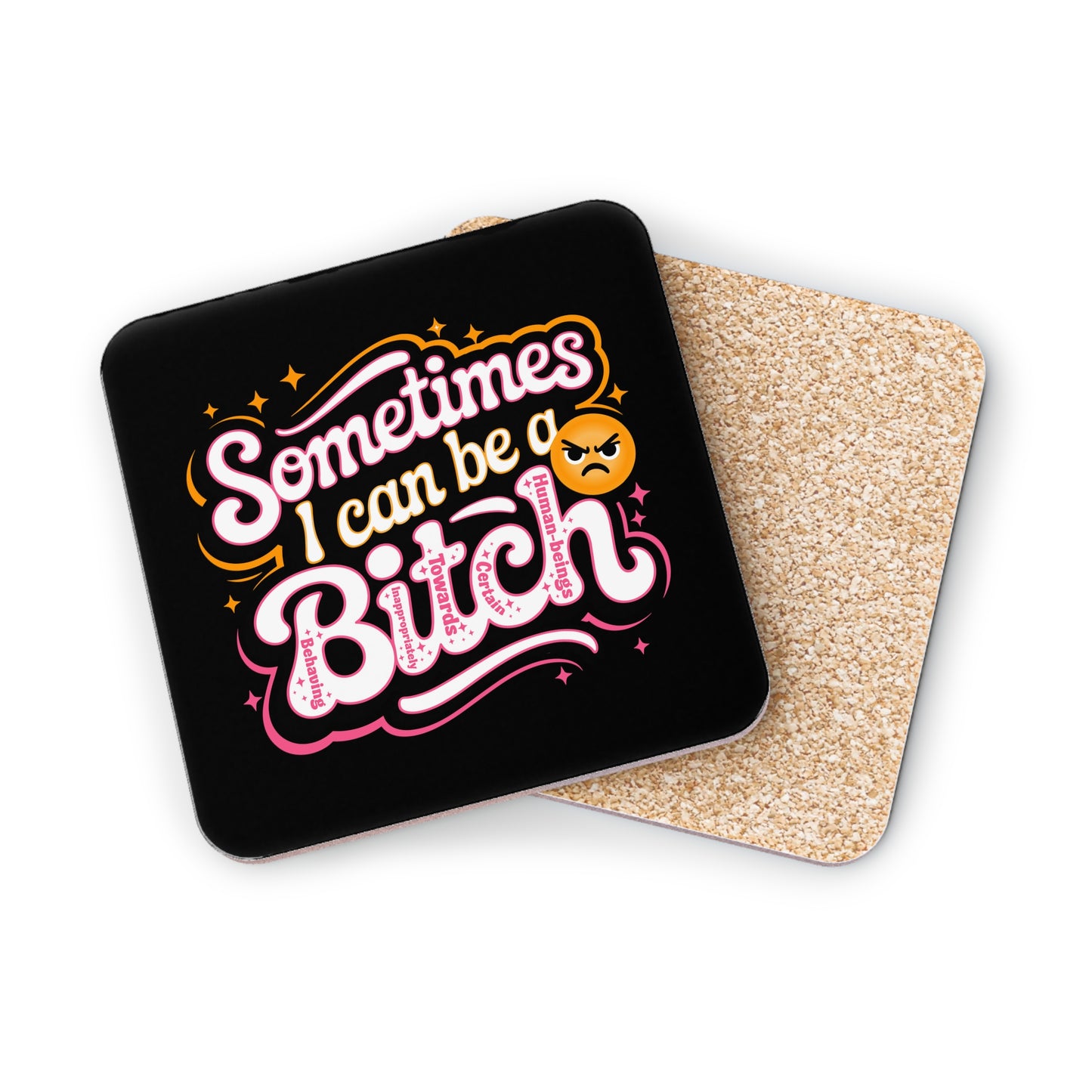 Sometimes I Can Be a B.I.T.C.H. Coasters - Funny Sassy Cork Drink Coaster