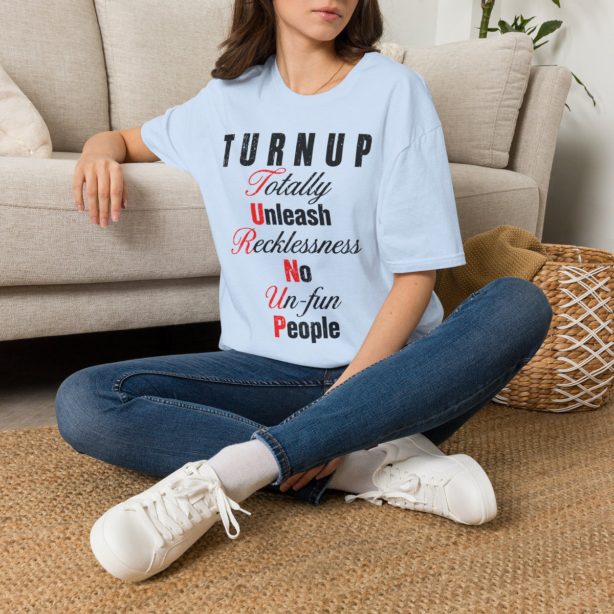 T-Shirt — "TURN UP: Totally Unleash Recklessness, No Un‑fun People" Graphic Tee