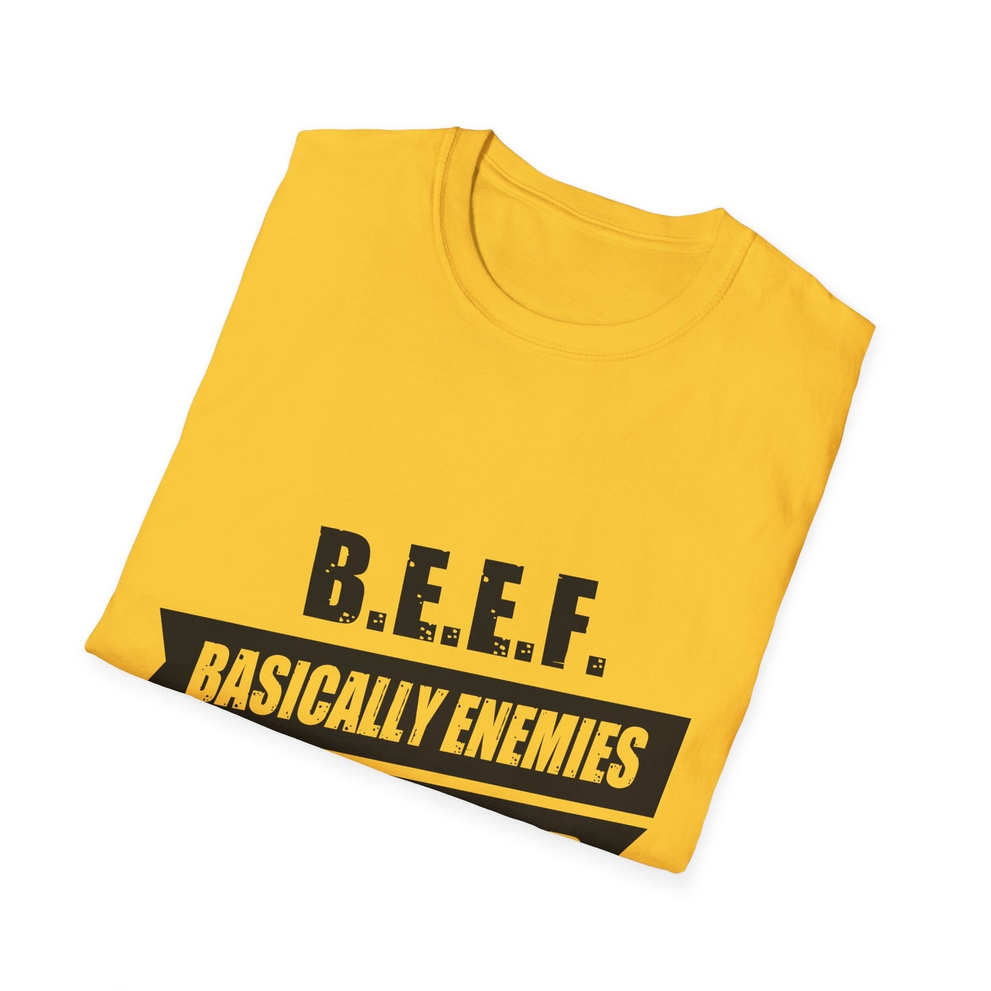 B.E.E.F. Unisex Softstyle T-Shirt - Basically Enemies Exist Forever Statement Tee