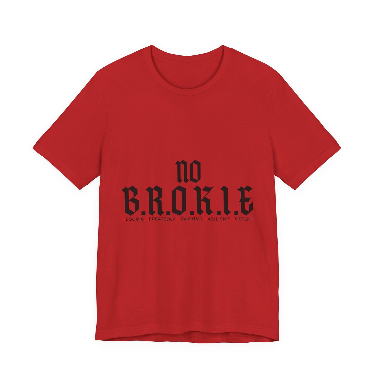No B.R.O.K.I.E. Graphic Tee — Bold Statement Shirt