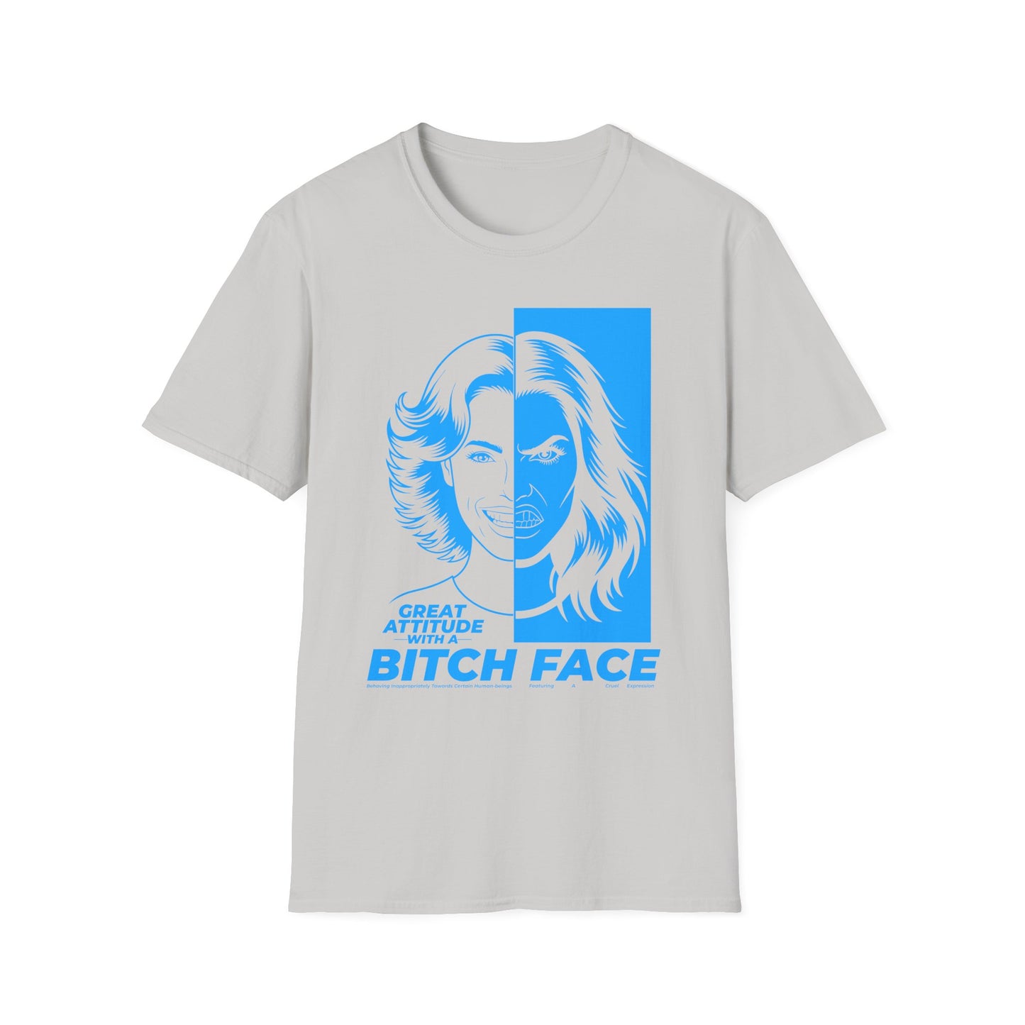 Great Attitude Bitch Face - Graphic Tee