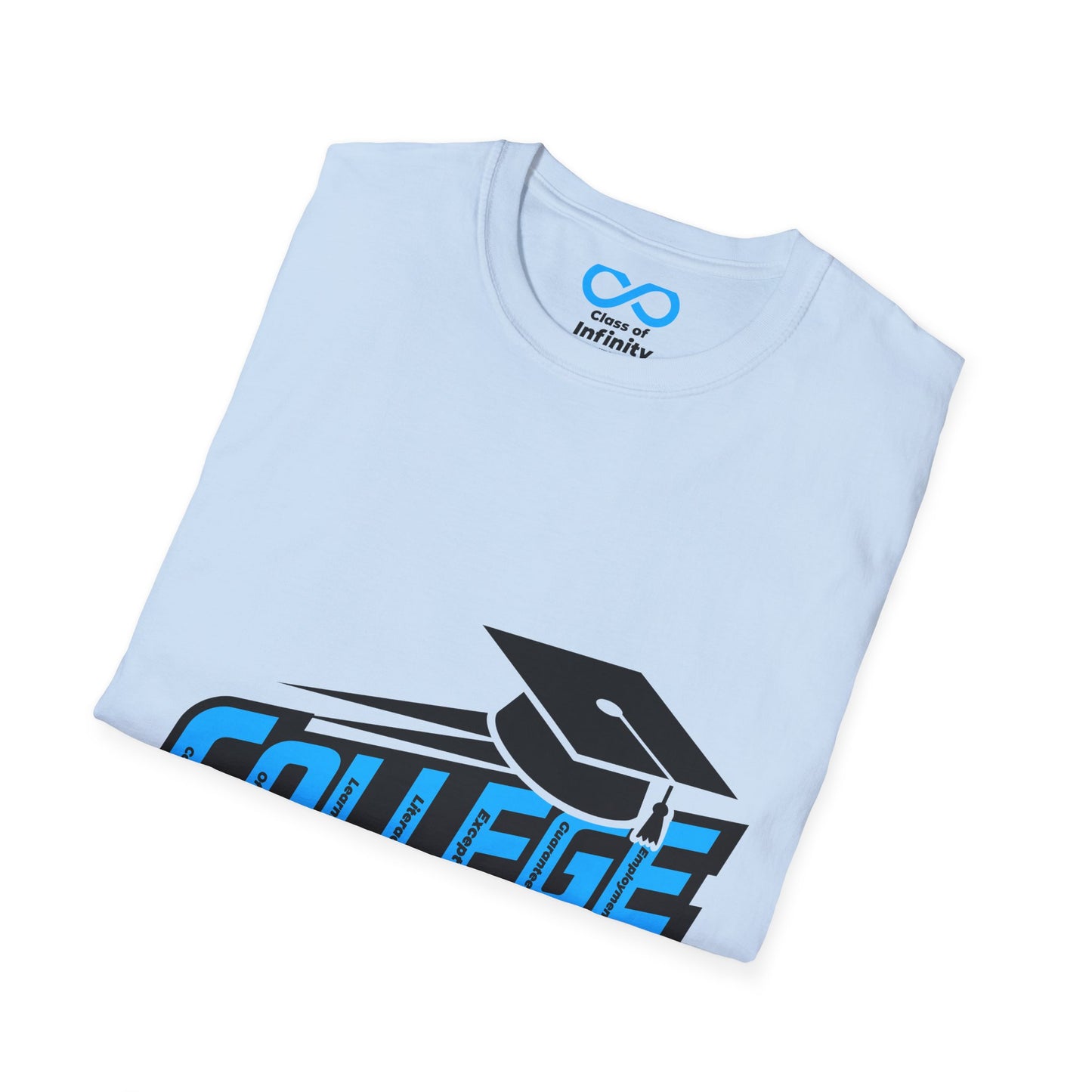 C.O.L.L.E.G.E. (College Offers Learning Literacy Except Guaranteed Employment) Graduation Soft Style T-shirt w/ Inspirational Quote