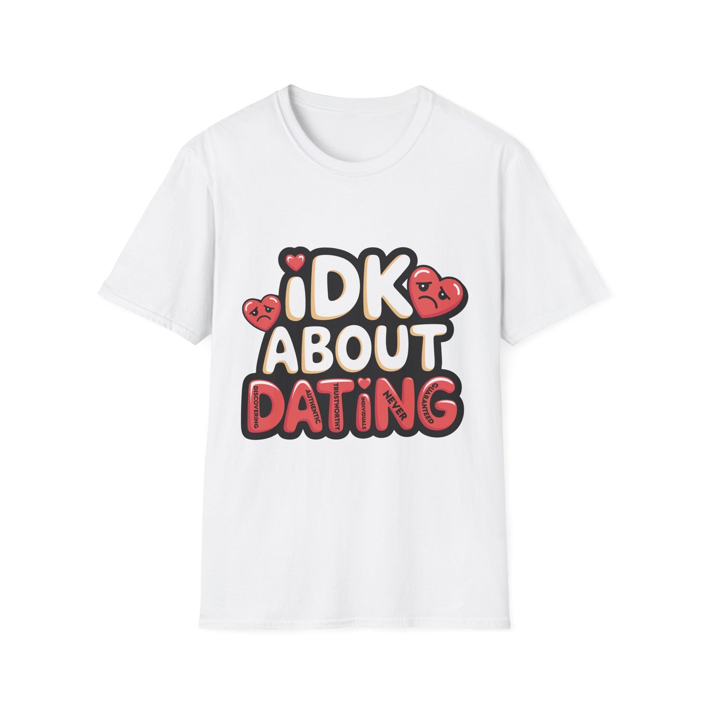 Funny Dating Quote Unisex Softstyle T-Shirt - Perfect for Singles and Valentine's Day