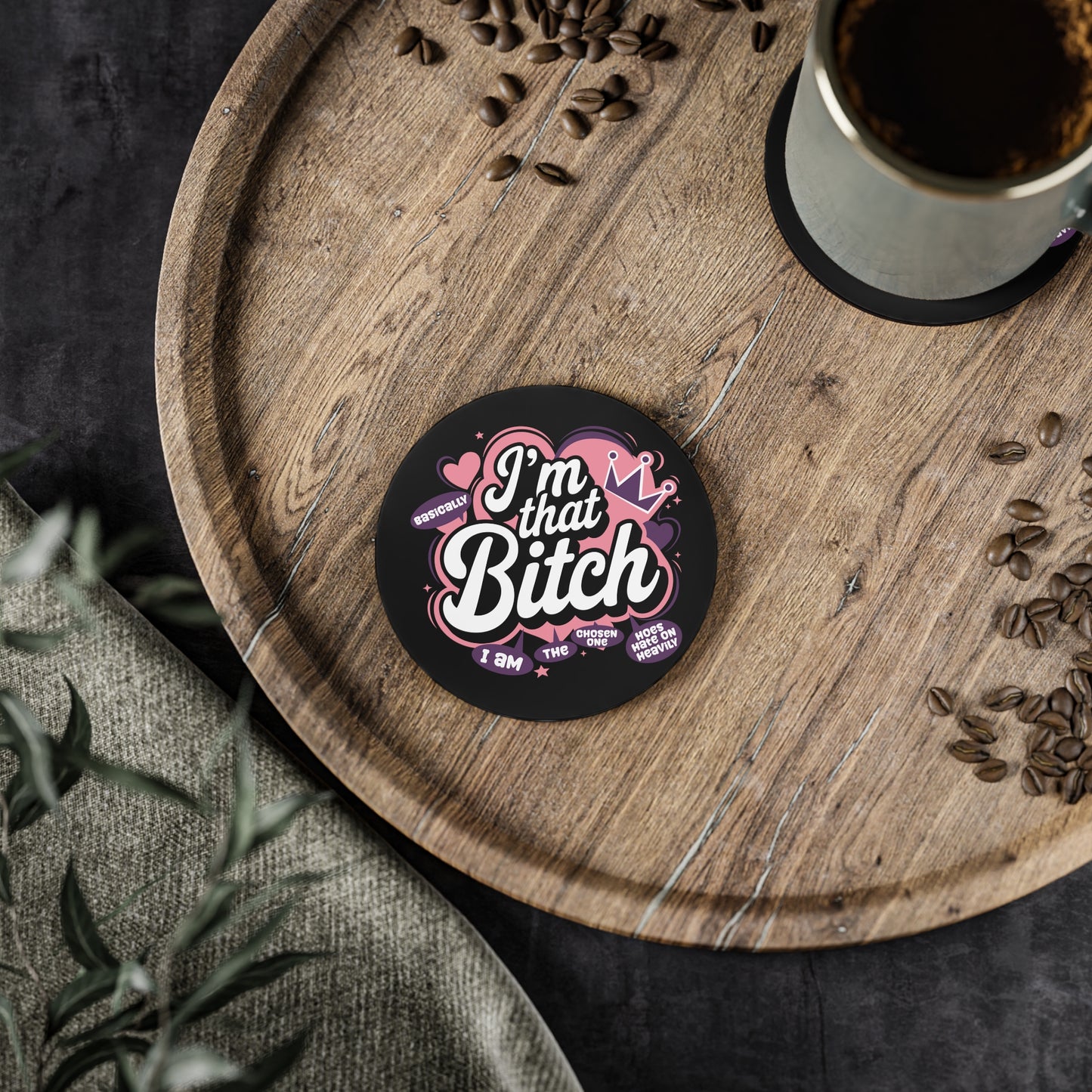 "I’m That Bitch" Round Coasters – Sassy Pink Crown Drink Coaster Set